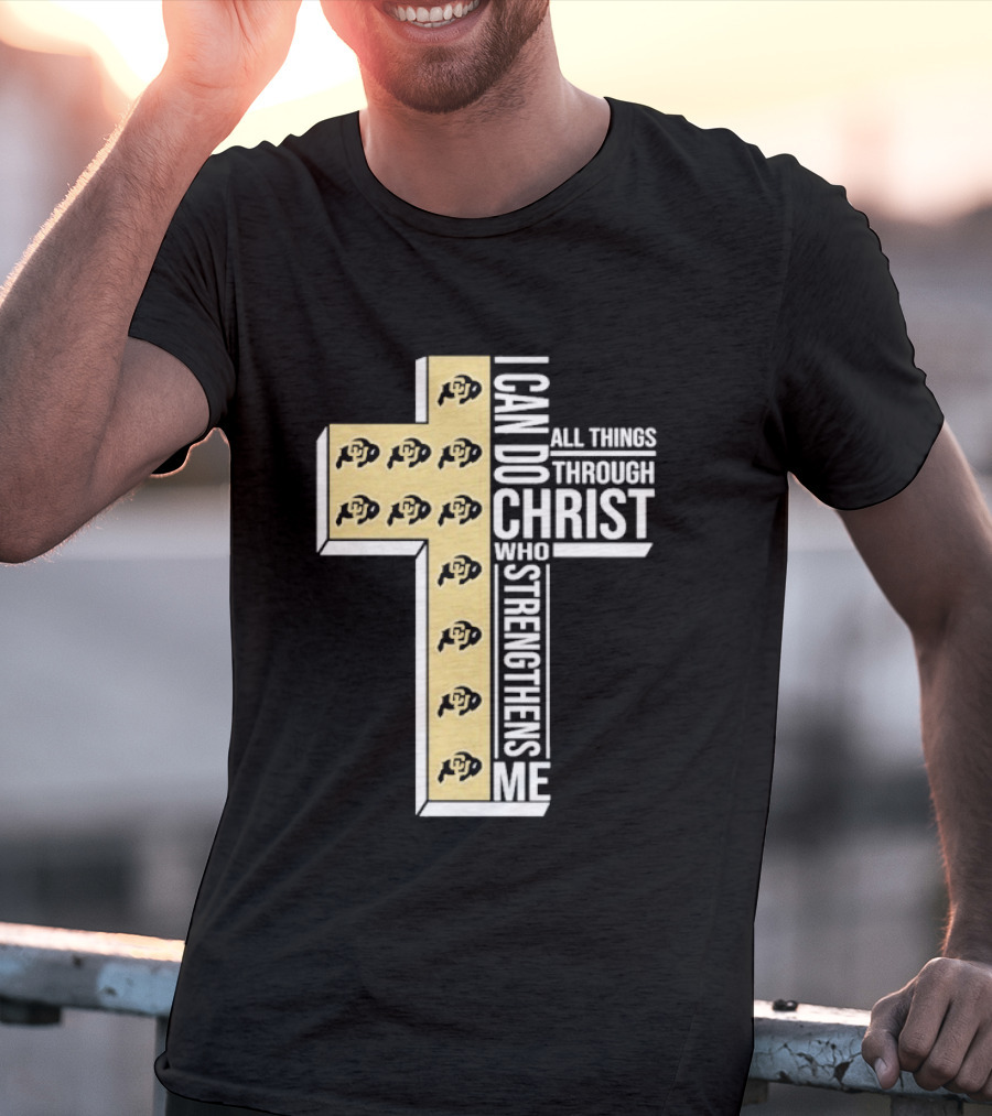 Colorado Buffaloes Cross I Can Do All Things Through Christ Who Strengthens Me T-Shirt