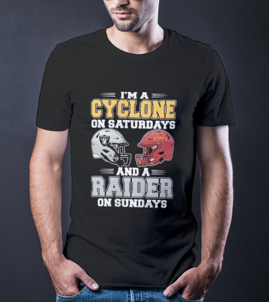 Im A Cyclone On Saturdays And A Raider On Sundays Las Vegas Raiders Iowa State Cyclones Football Fan Gear T-Shirt