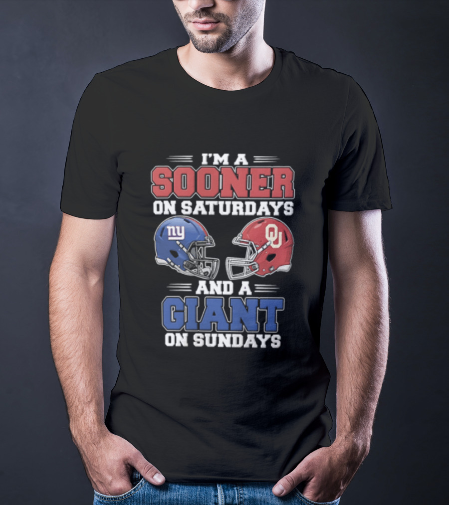 I'm A Sooner On Saturdays And A Giant On Sundays Oklahoma Sooners New York Giants Football Helmets T-Shirt