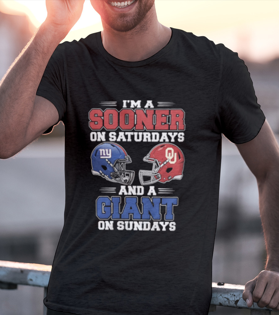 I'm A Sooner On Saturdays And A Giant On Sundays Oklahoma Sooners New York Giants Football Helmets T-Shirt