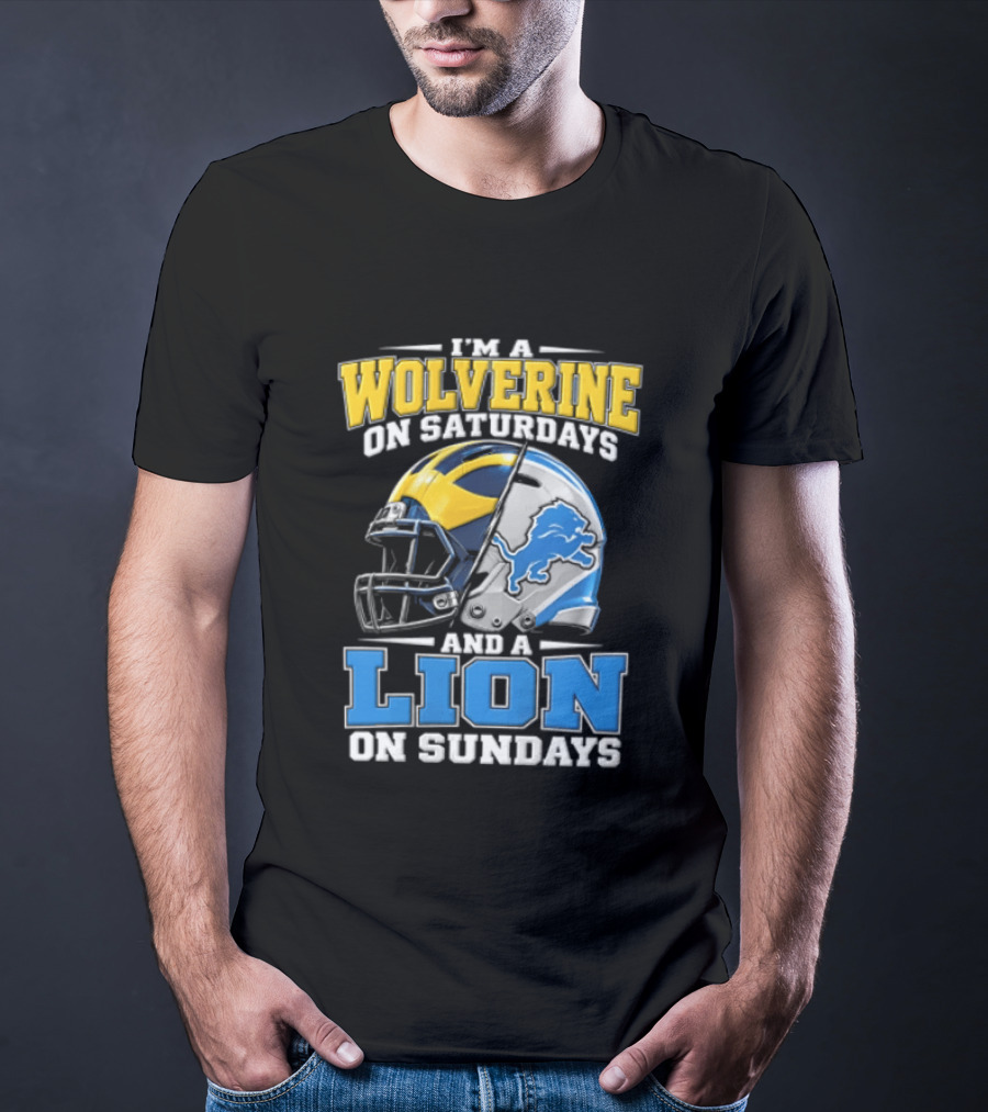 IM A Wolverine On Saturdays And A Lion On Sundays Michigan Wolverines Detroit Lions Football Helmets T-Shirt