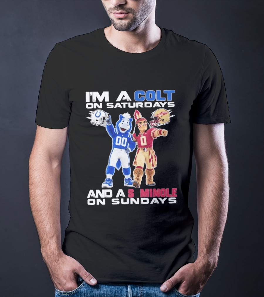 Indianapolis Colts And Florida State Seminoles I'm A Colt On Saturdays And A Seminole On Sundays Mascots T-Shirt