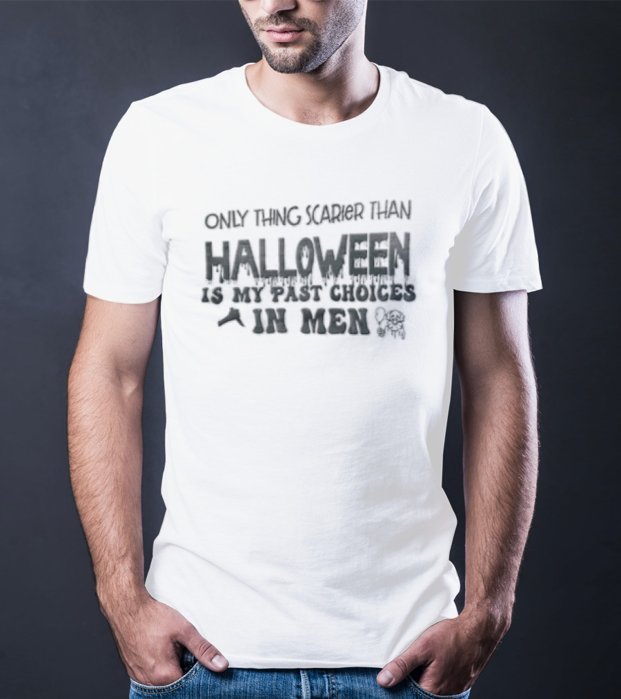 Only Thing Scarier Than Halloween Is My Past Choices In Men It Pennywise T-Shirt