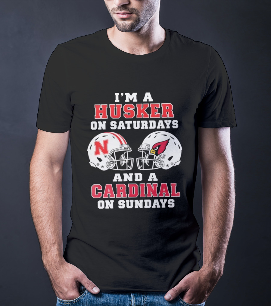 I'm A Husker On Saturdays Nebraska N Helmet And A Cardinal On Sundays Arizona Cardinal Helmet T-Shirt