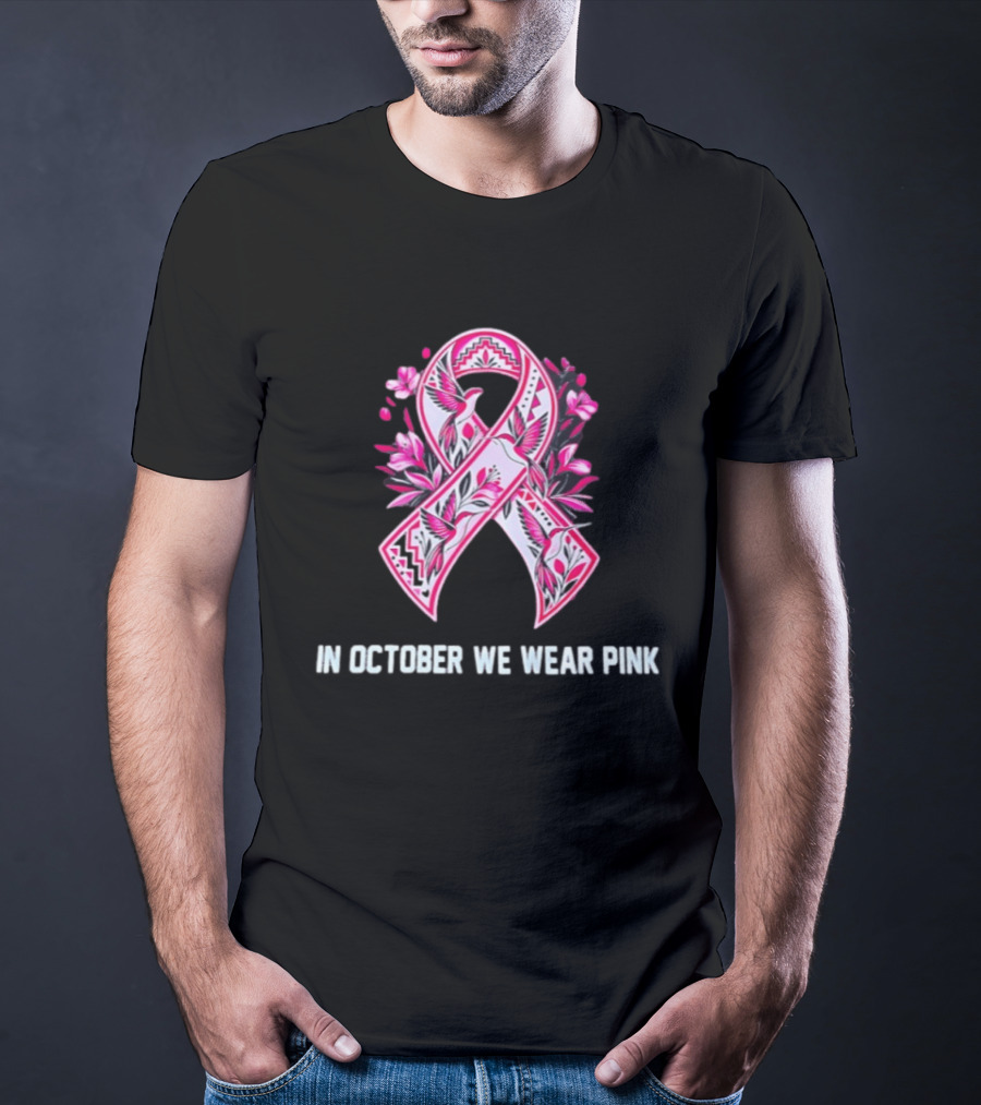 Breast Cancer Awareness Ribbon In October We Wear Pink T-Shirt