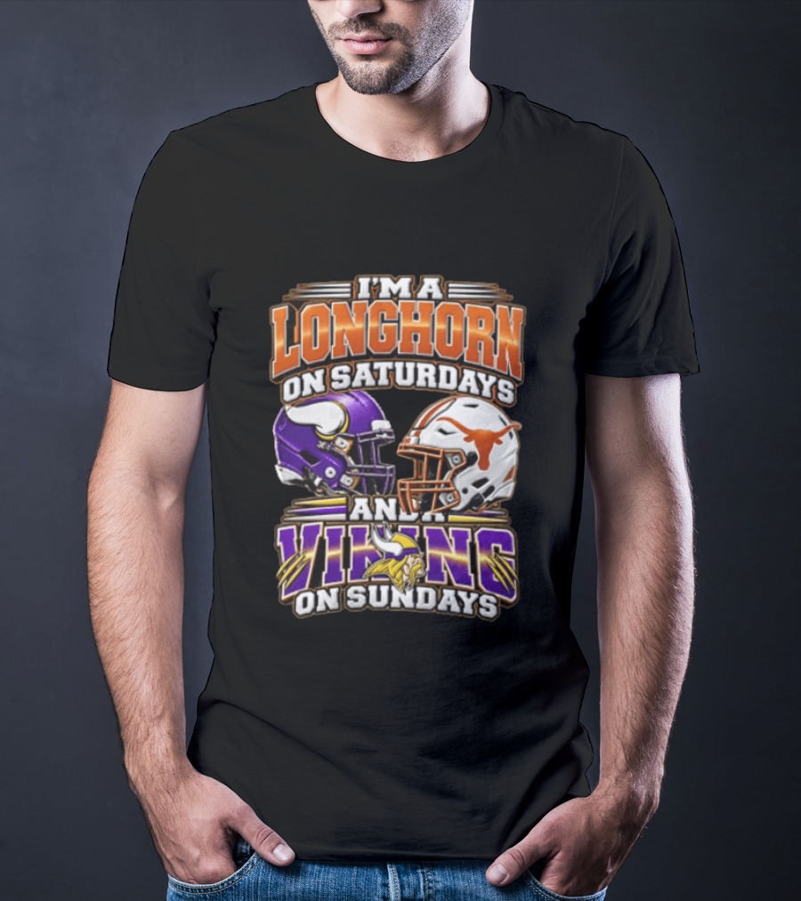 I AM A Longhorn On Saturdays And A Viking On Sundays Texas Longhorns Minnesota Vikings Football Helmets T-Shirt