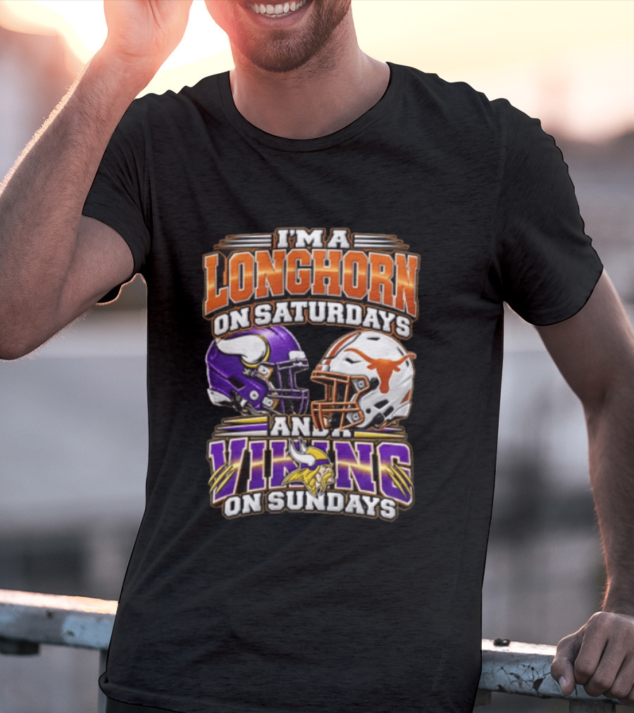 I AM A Longhorn On Saturdays And A Viking On Sundays Texas Longhorns Minnesota Vikings Football Helmets T-Shirt