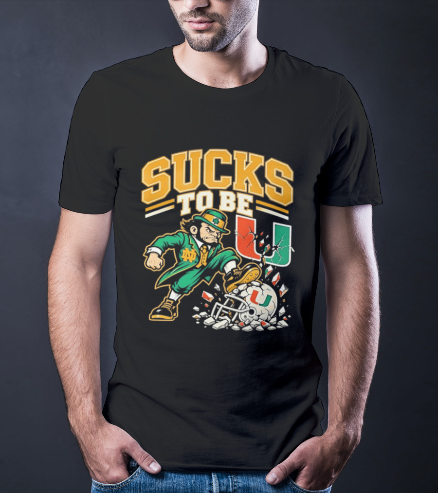 Sucks To Be U Notre Dame Fighting Irish Vs Miami Hurricanes 2026 T-Shirt