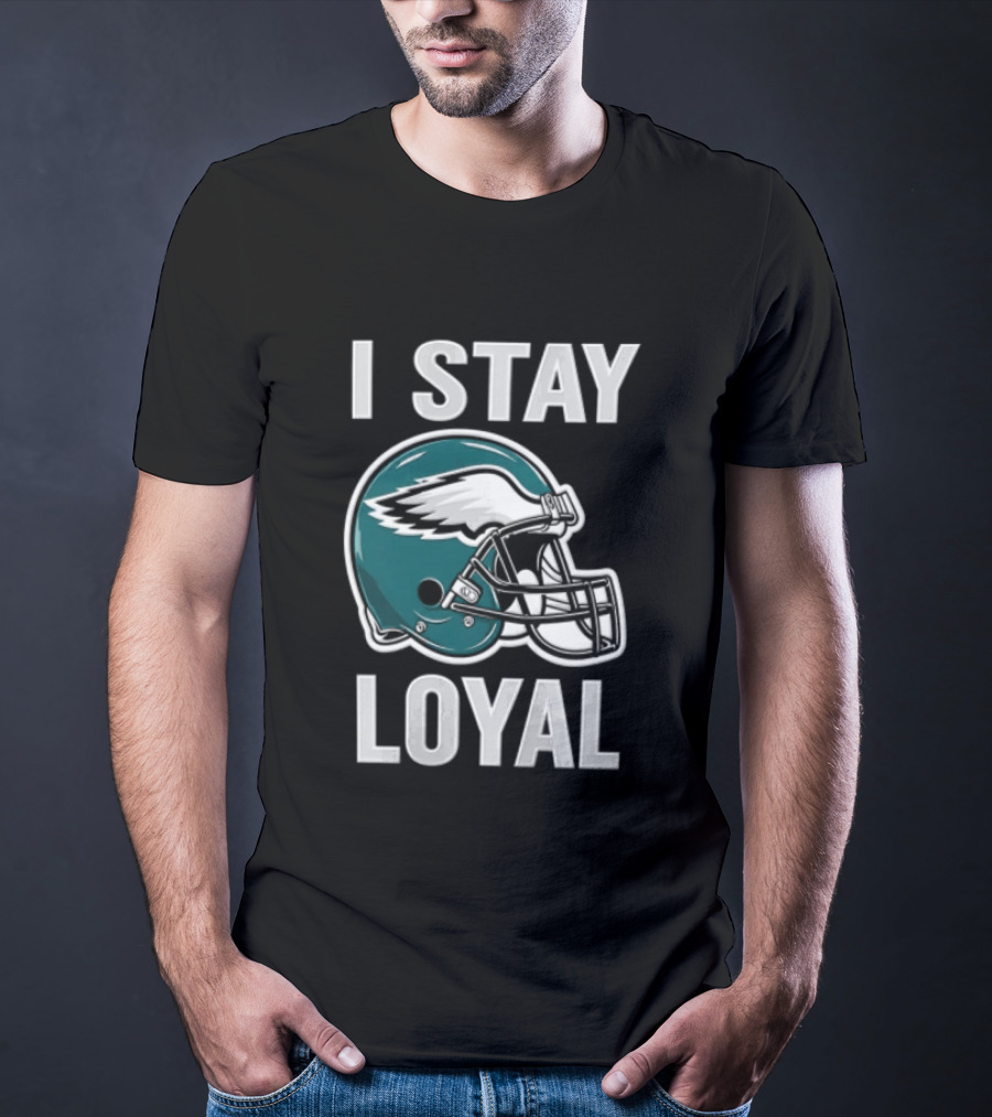 I Stay Loyal Philadelphia Eagles Football Helmet T-Shirt