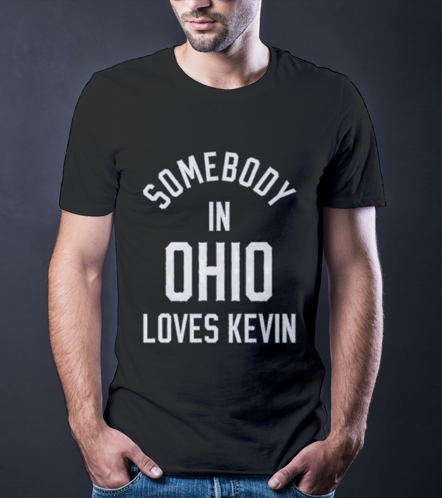Somebody In Ohio Loves Kevin Jonas Brothers Original T-Shirt