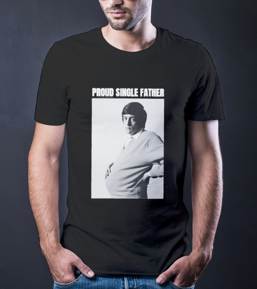 Proud Single Father Parody Pregnant Man Image T-Shirt