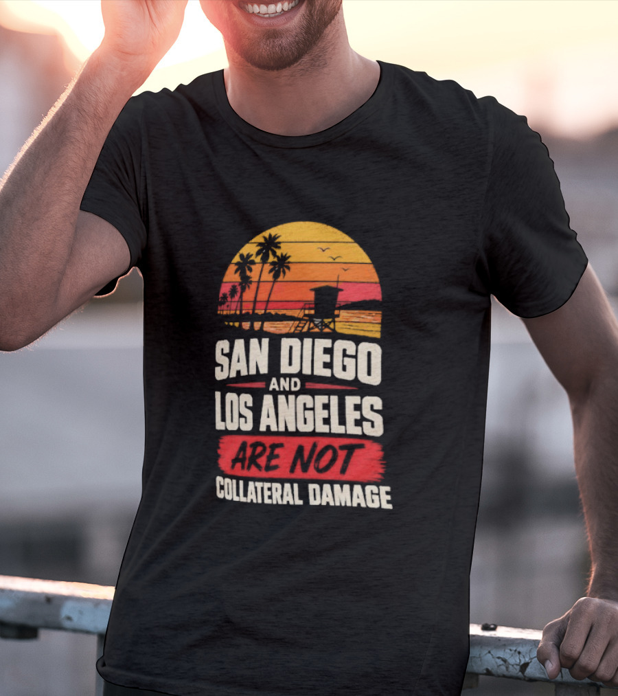 San Diego And Los Angeles Are Not Collateral Damage Sunset Palm Trees T-Shirt