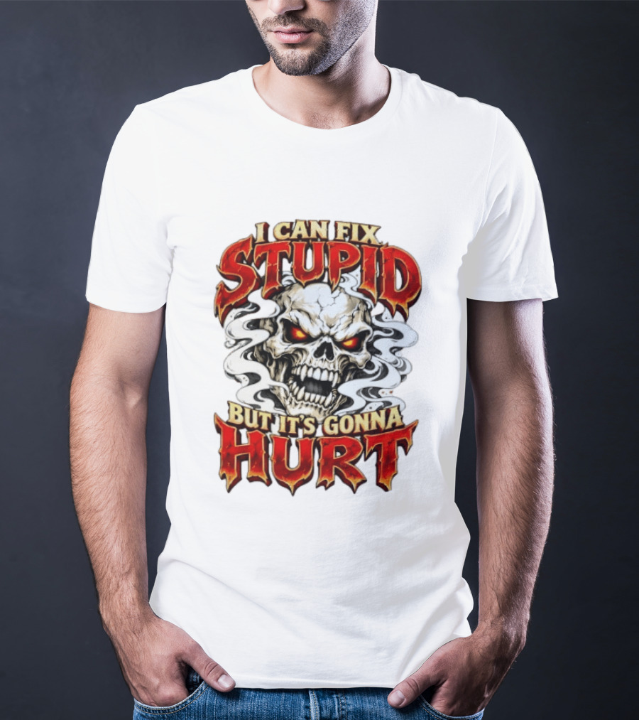 I Can Fix Stupid But It's Gonna Hurt Skull Halloween T-Shirt