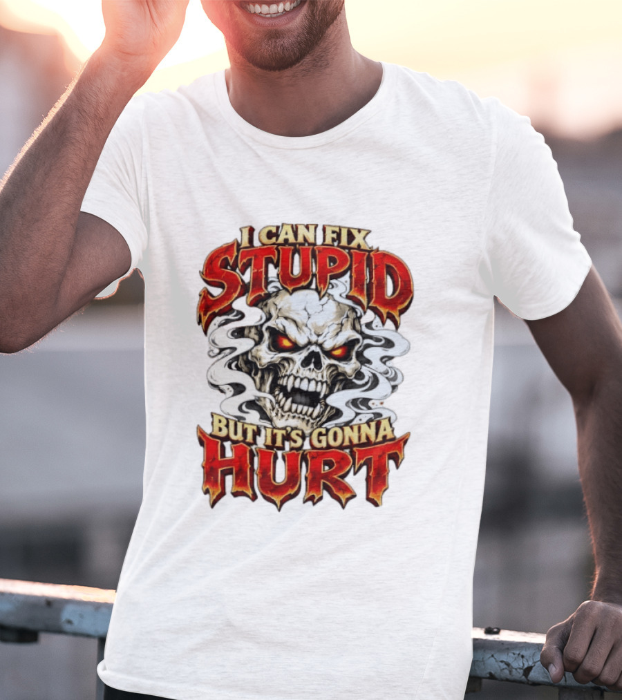 I Can Fix Stupid But It's Gonna Hurt Skull Halloween T-Shirt