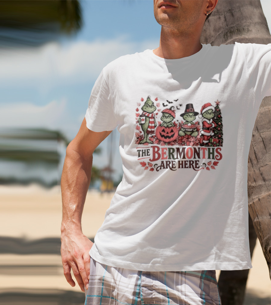The Ber Months Are Here Grinch Holiday Halloween Christmas Festive T-Shirt