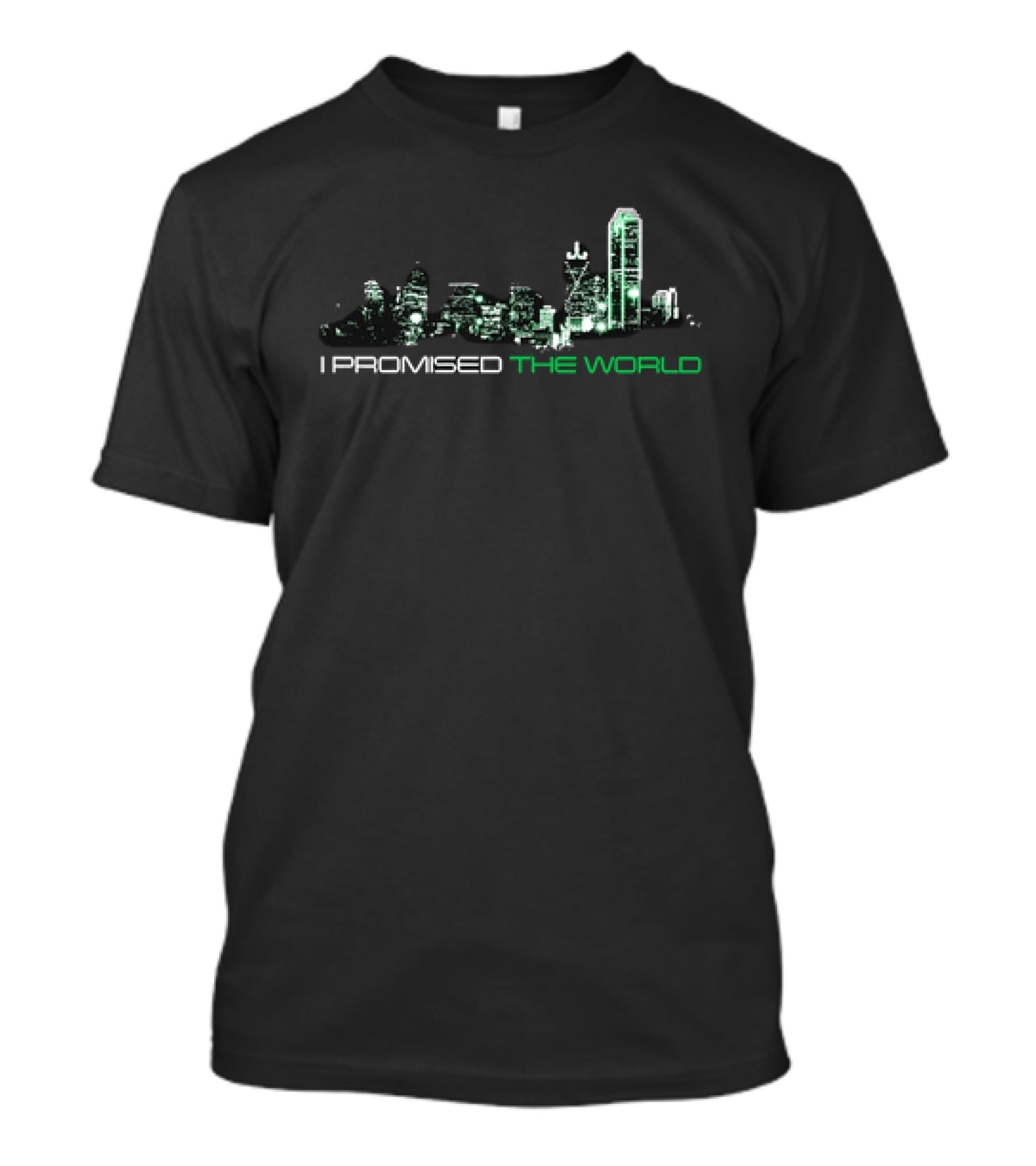 I Promised The World Dallas Skyline T-Shirt