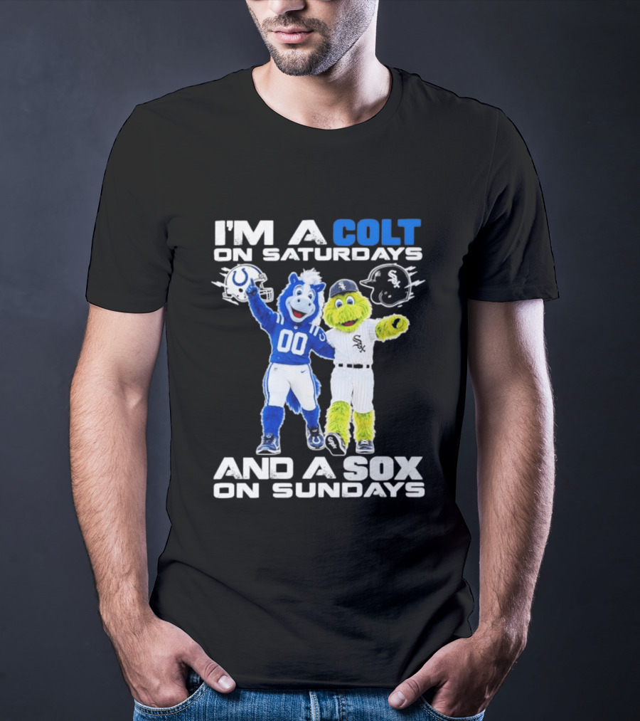 I'm A Colt On Saturdays And A Sox On Sundays Indianapolis Chicago Mascots T-Shirt