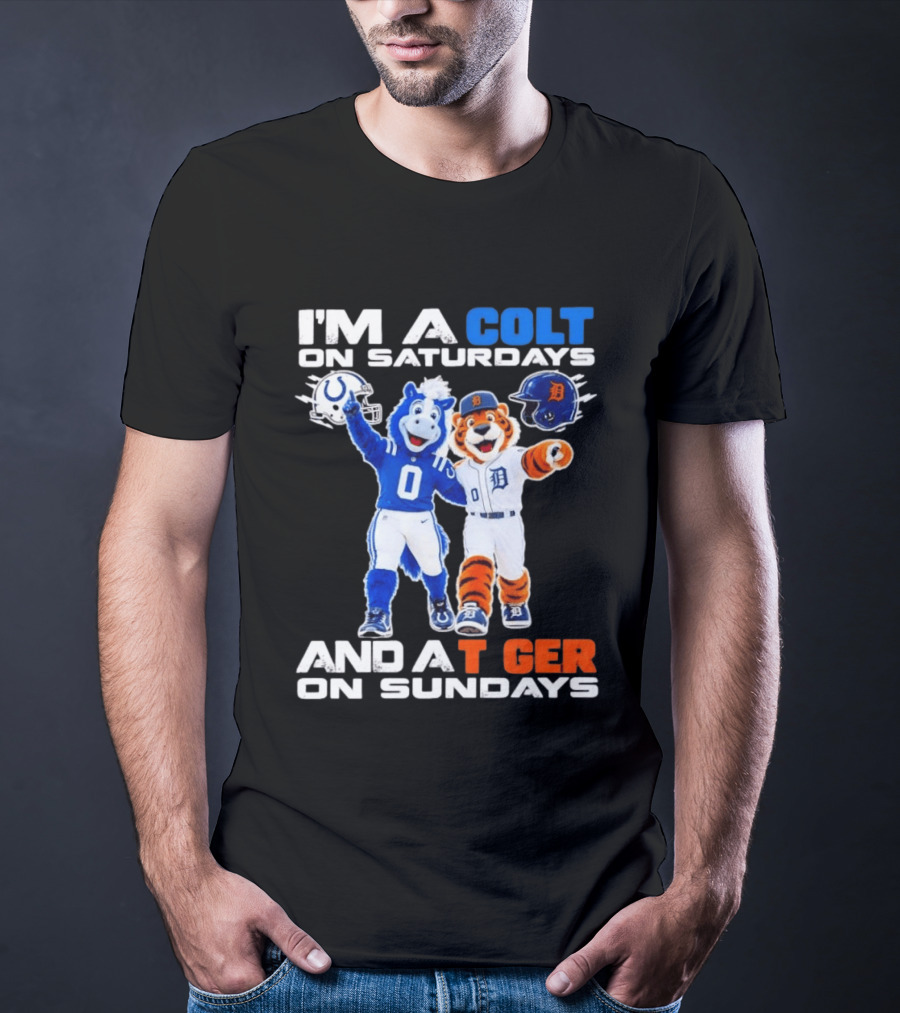 I'm A Colt On Saturdays And A Tiger On Sundays Mascot Colts Tigers Sports Fan Gear T-Shirt