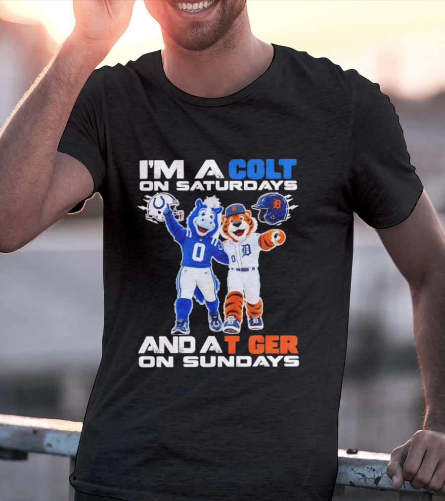 I'm A Colt On Saturdays And A Tiger On Sundays Mascot Colts Tigers Sports Fan Gear T-Shirt