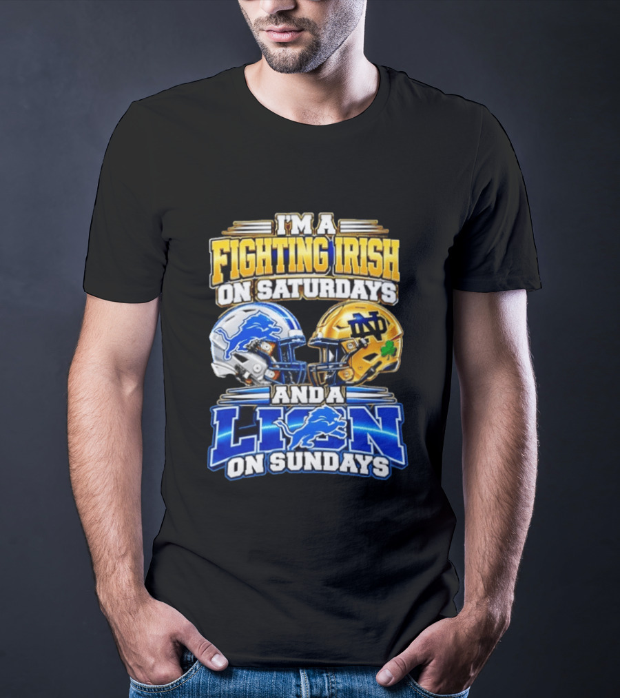 I'm A Fighting Irish On Saturdays And A Lion On Sundays Football Helmets T-Shirt