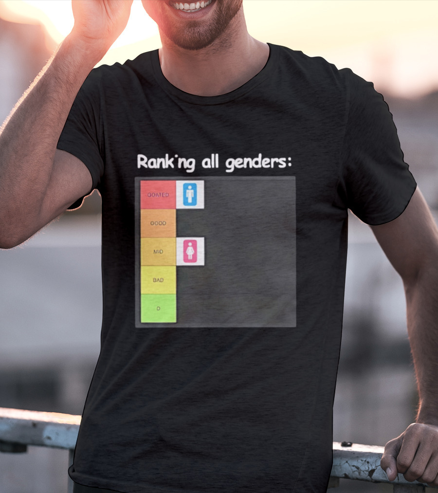 Ranking All Genders GOATed Good Mid Bad D T-Shirt