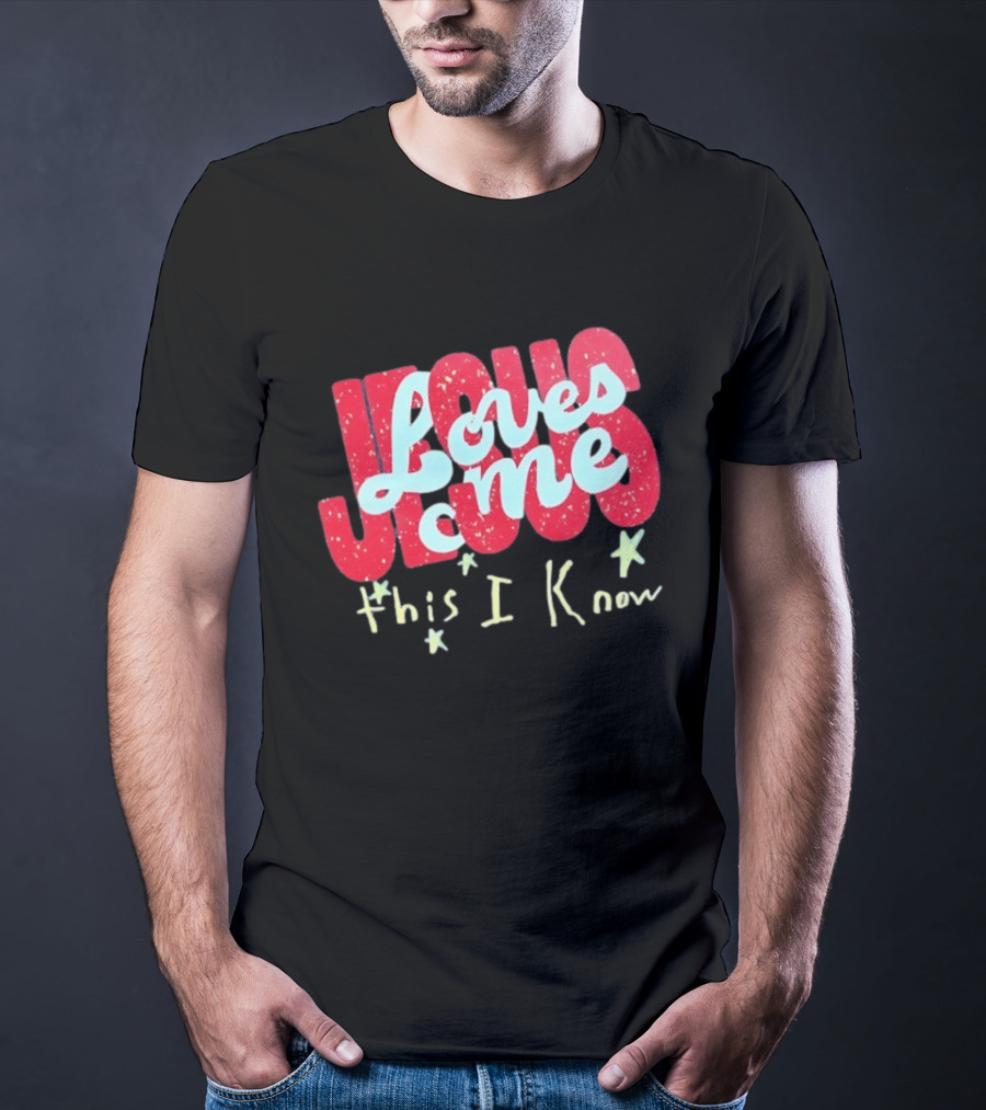 Jesus Loves Me This I Know Christian Faith T-Shirt