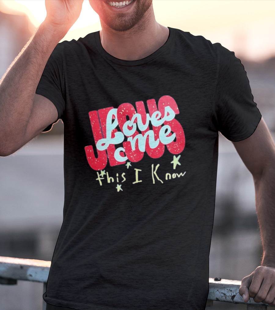 Jesus Loves Me This I Know Christian Faith T-Shirt
