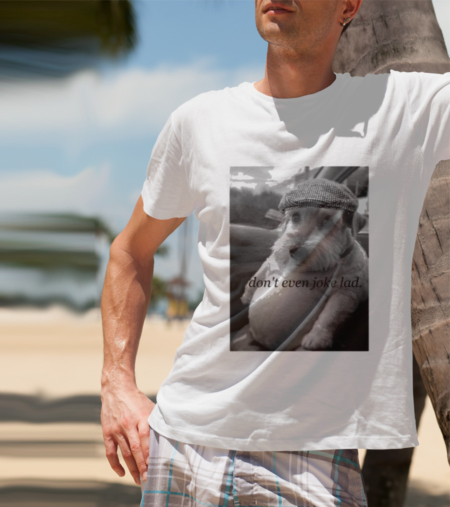 Don't Even Joke Lad Dog In Hat Car Trip T-Shirt
