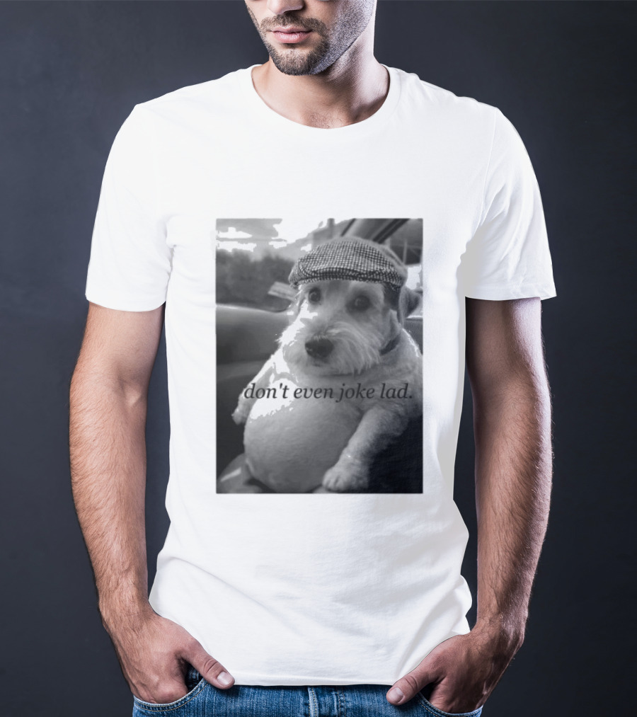 Don't Even Joke Lad Dog In Hat Car Trip T-Shirt