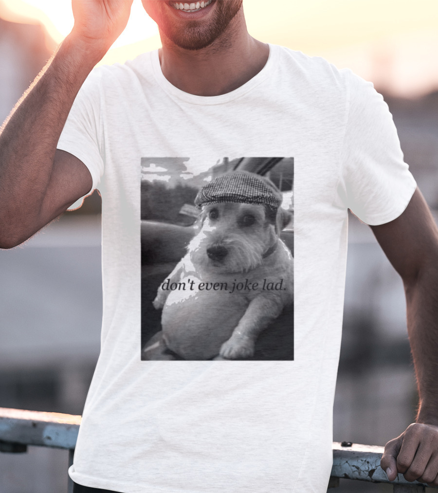 Don't Even Joke Lad Dog In Hat Car Trip T-Shirt