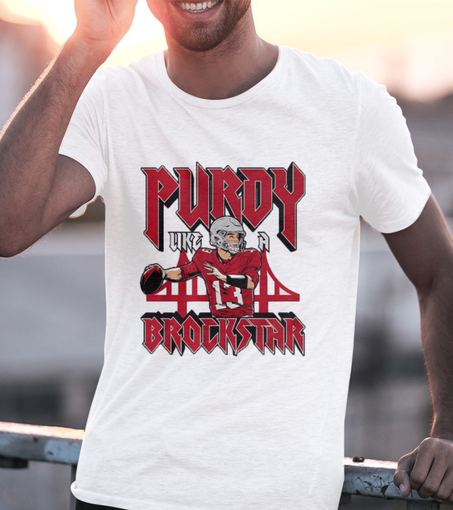 Purdy Like A Brockstar Football Player With Bridge T-Shirt