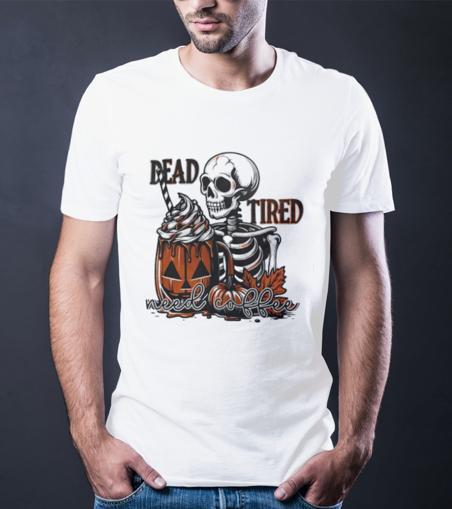 Halloween Skeleton Dead Tired Need Coffee Pumpkin Leaves T-Shirt