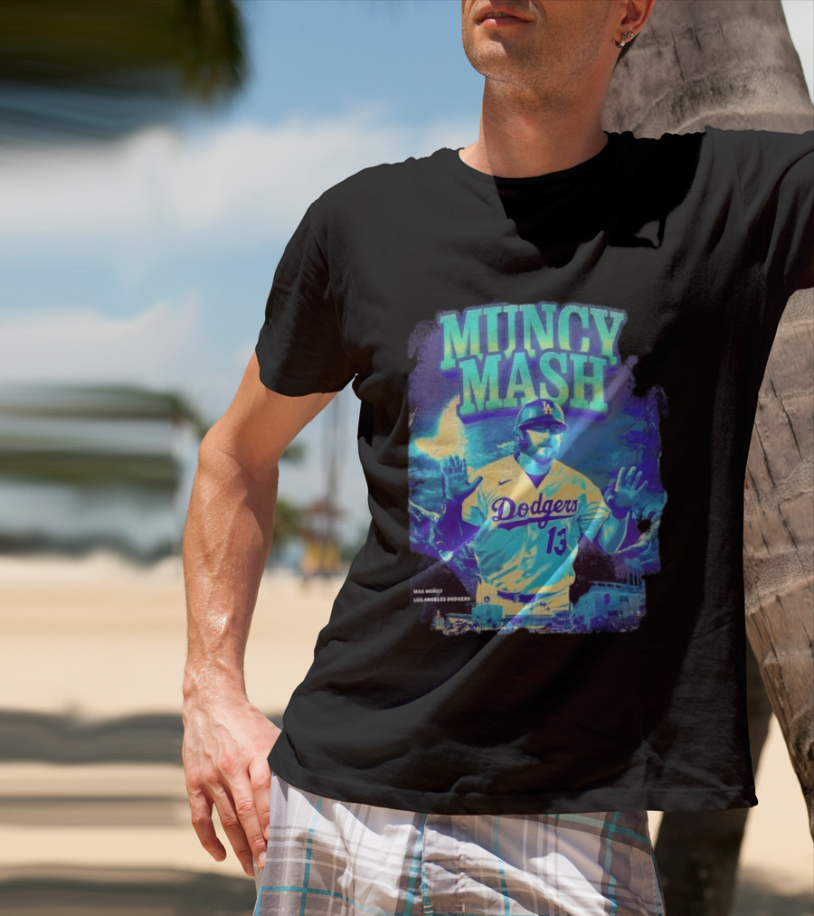 Max Muncy Muncy Mash Los Angeles Dodgers 13 Baseball Player Dodgers Stadium T-Shirt