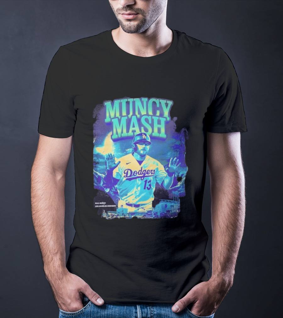 Max Muncy Muncy Mash Los Angeles Dodgers 13 Baseball Player Dodgers Stadium T-Shirt