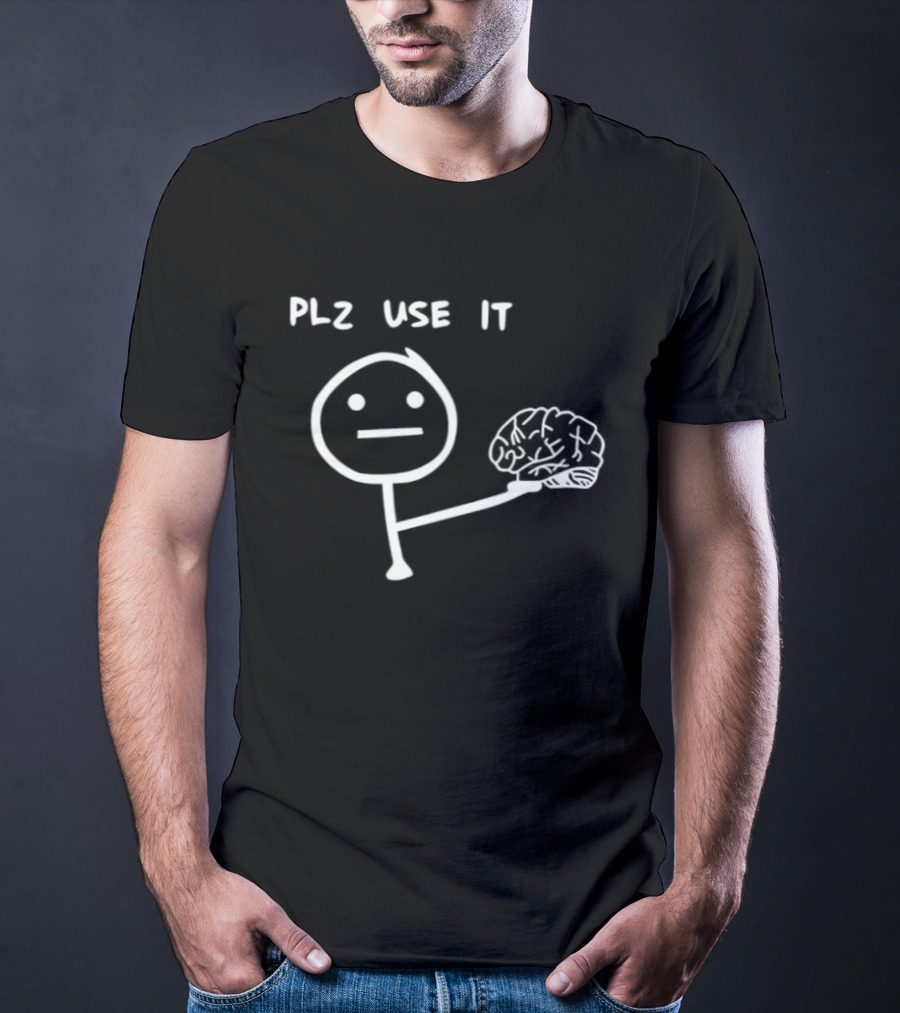 Stickman Offering Brain Plz Use It T-Shirt