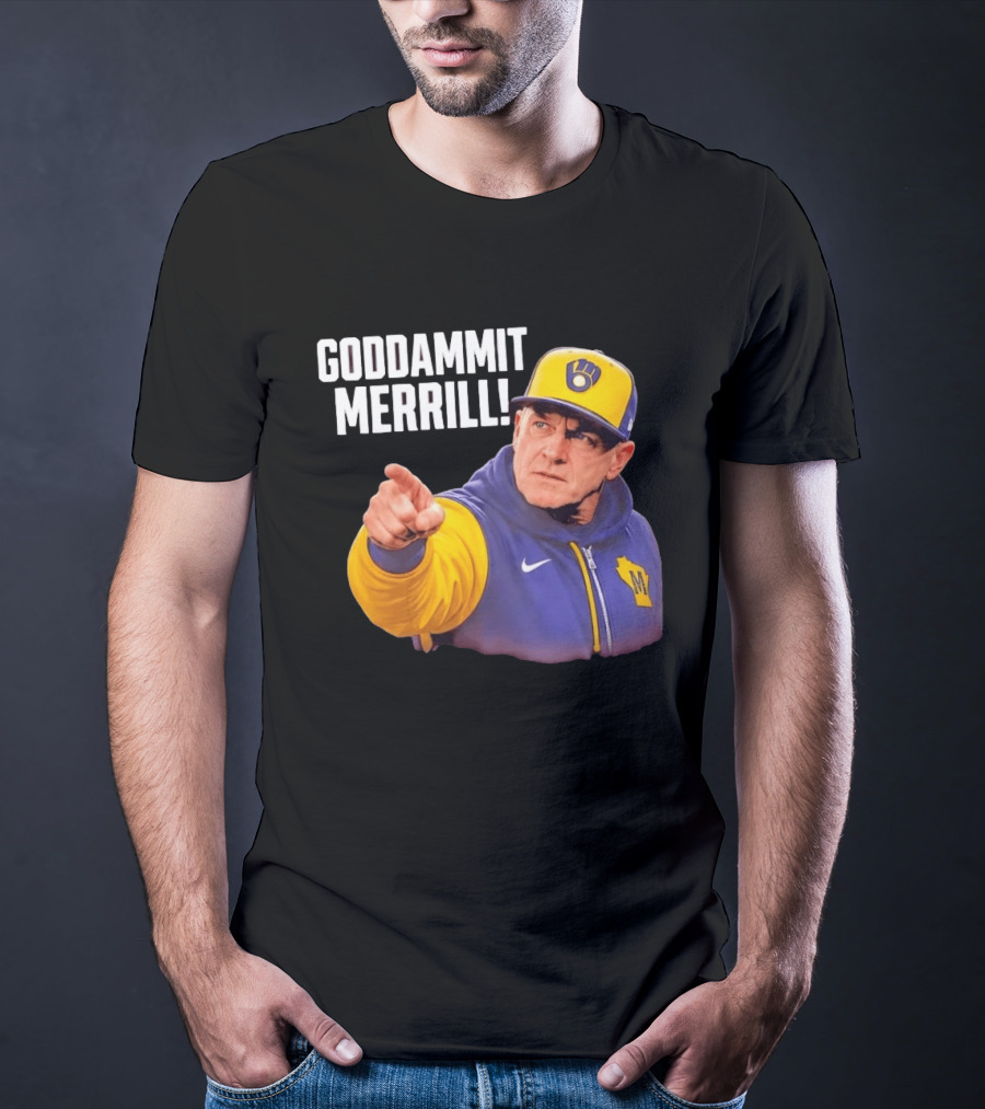 Goddammit Merrill Milwaukee Brewers MLB Fan T-Shirt