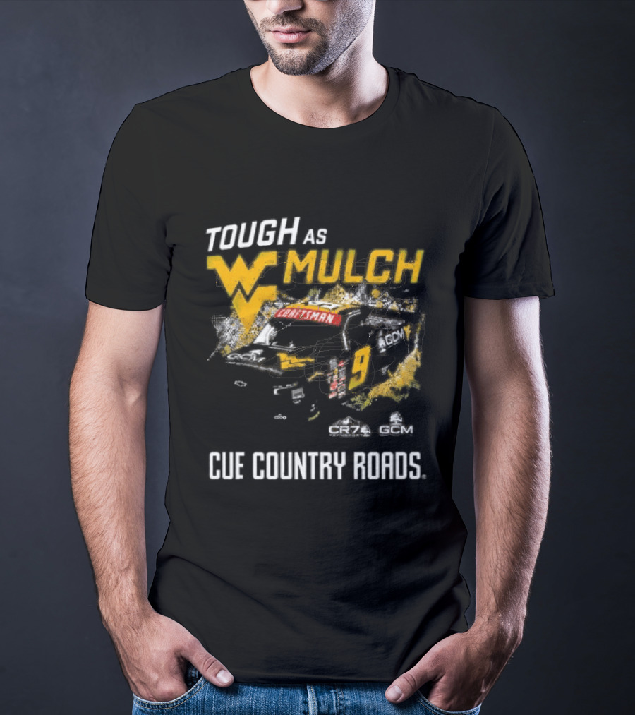 Grant Enfinger Tough As Mulch West Virginia Mountaineers CR7 GCM Cue Country Roads T-Shirt