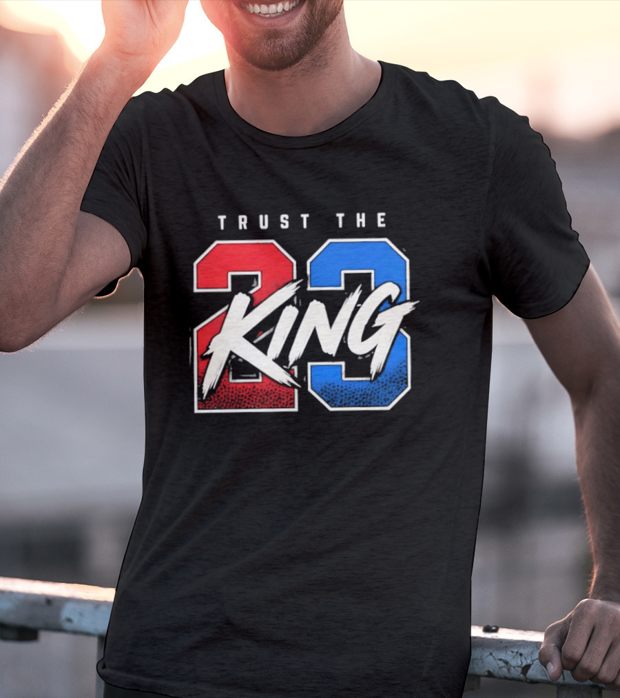 Trust The 23 King Philadelphia 76ers LeBron James Sixers T-Shirt