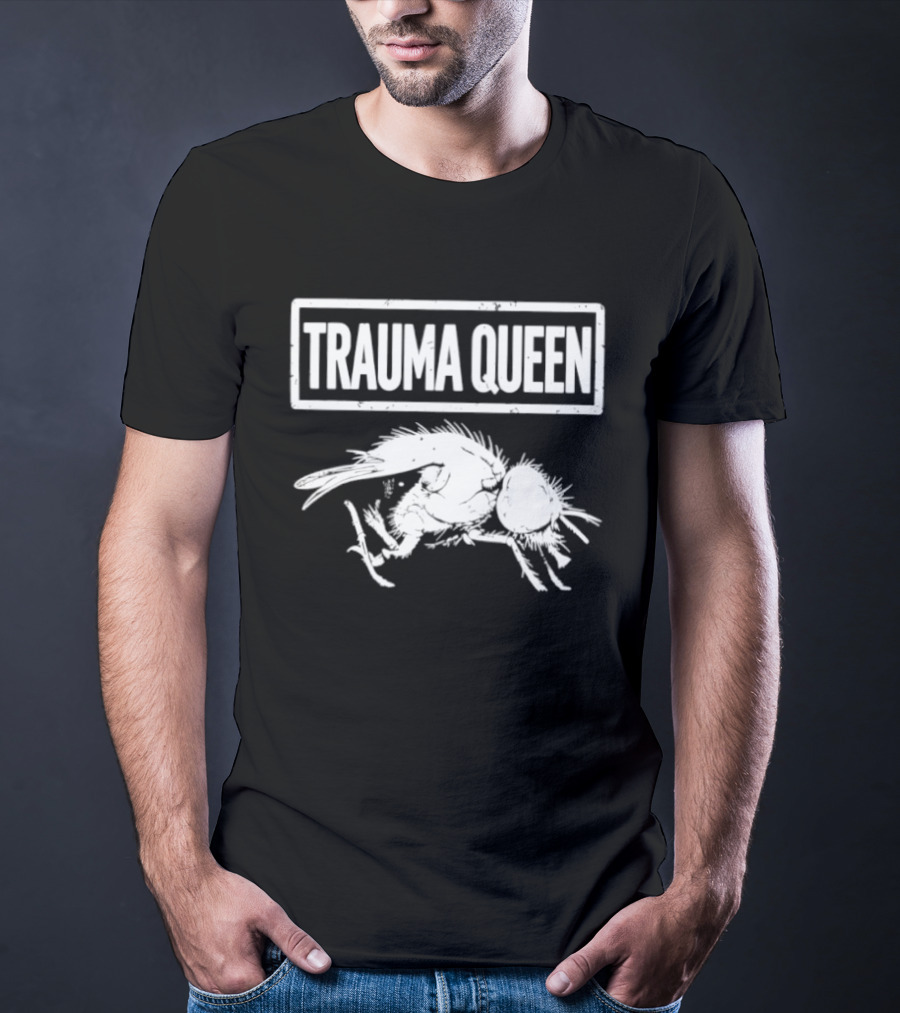 Trauma Queen Dark Humor Mental Health Dead Fly T-Shirt