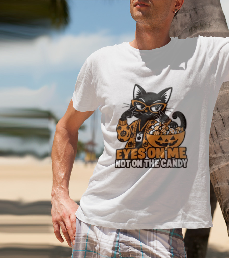Eyes On Me Not On The Candy Halloween Black Cat Pumpkin T-Shirt