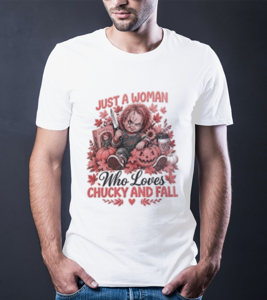 Just A Woman Who Loves Chucky And Fall Halloween Child's Play T-Shirt