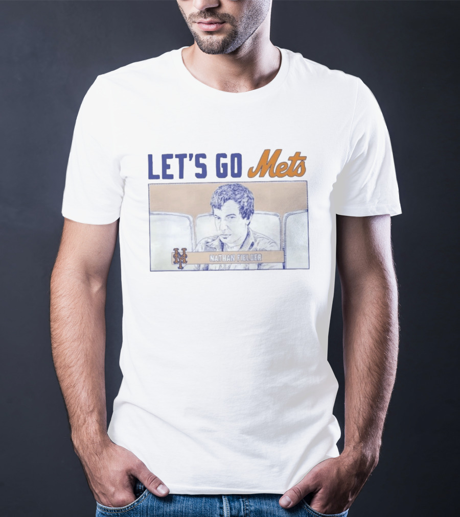 LET'S GO Mets Nathan Fielder NY Mets T-Shirt