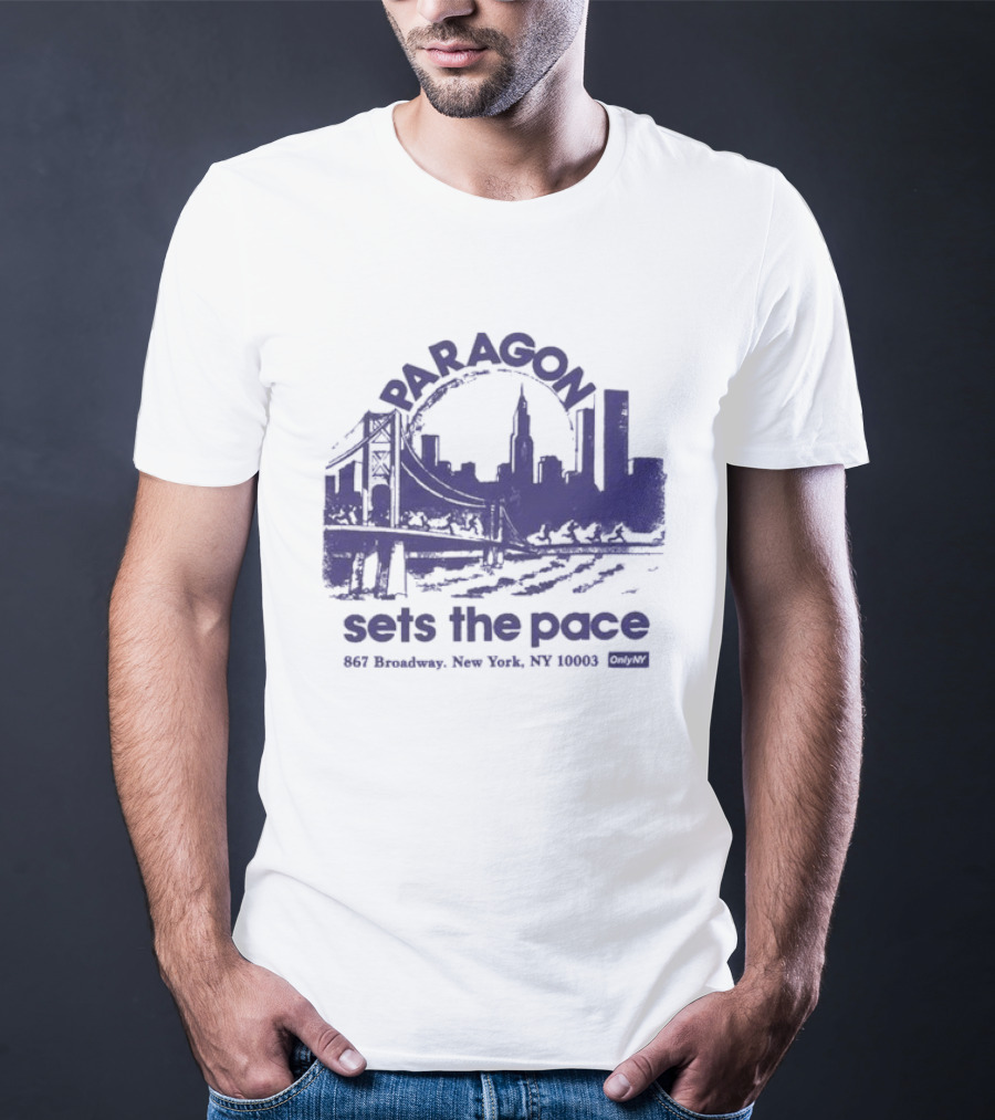 Only NY X Paragon Sports Sets The Pace 867 Broadway New York NY 10003 T-Shirt