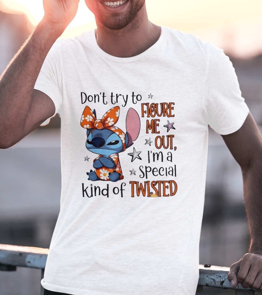 Stitch Don't Try To Figure Me Out I'm A Special Kind Of Twisted T-Shirt