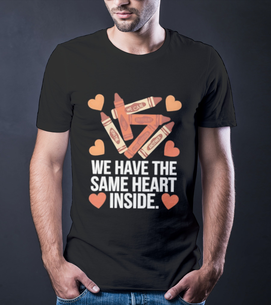 Crayons We Can Be Different Together We Have The Same Heart Inside T-Shirt