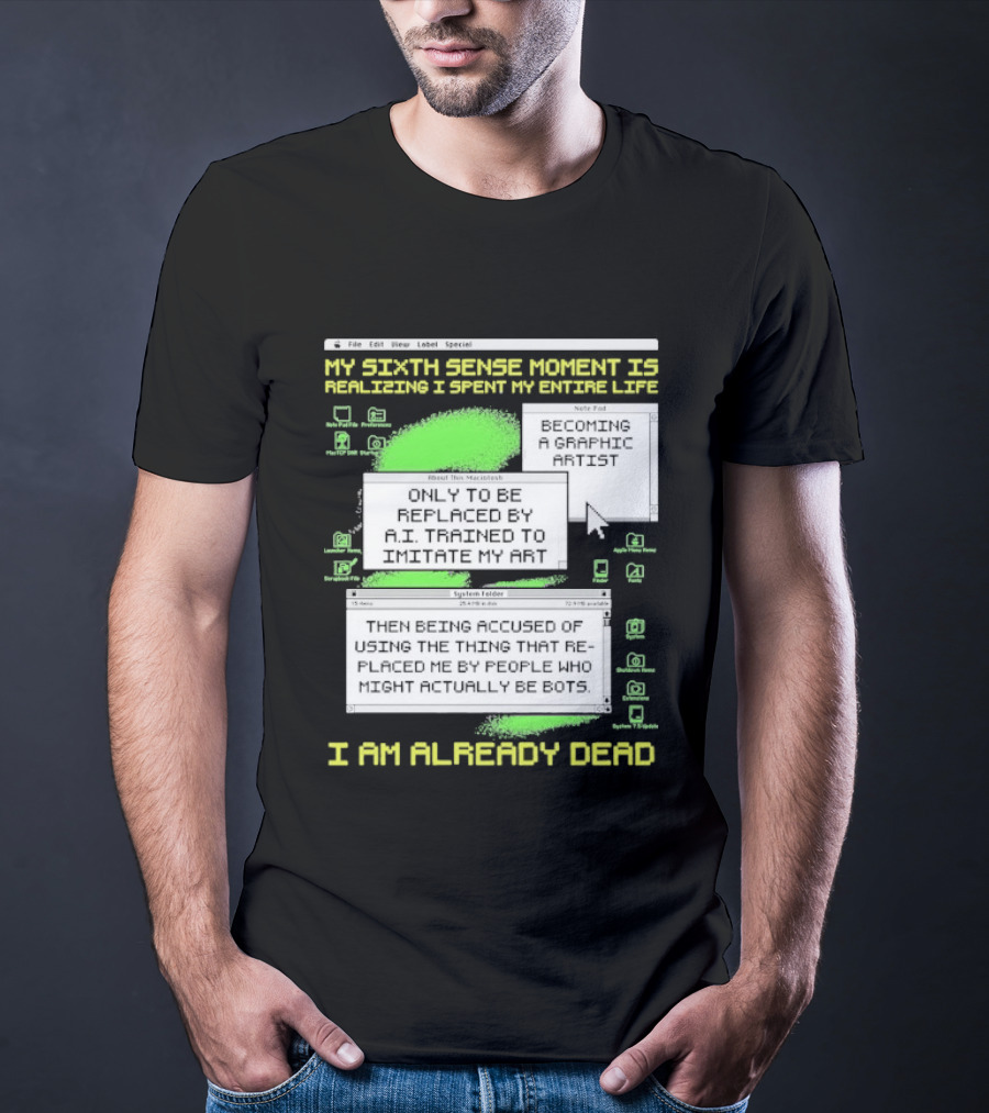My Sixth Sense Moment Is Realizing I Spent My Entire Life I Am Already Dead T-Shirt