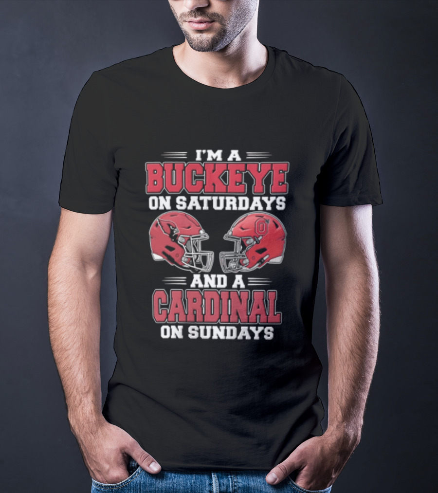 I'm A Buckeye On Saturdays And A Cardinal On Sundays Football Helmets T-Shirt