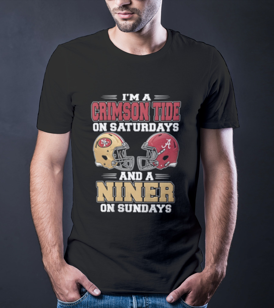 I'm A Crimson Tide On Saturdays And A Niner On Sundays Football Helmets T-Shirt