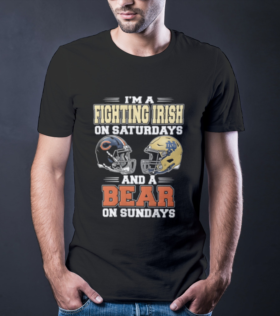 I'm A Fighting Irish On Saturdays And A Bear On Sundays Football Helmets T-Shirt