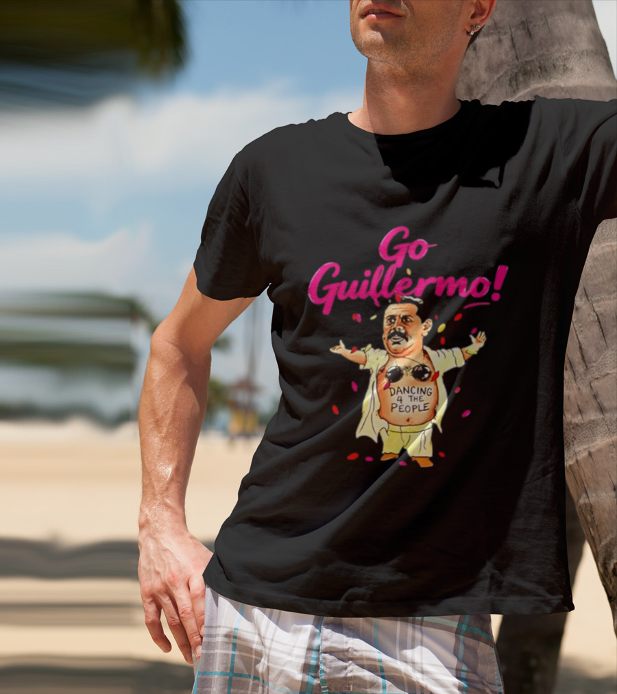 Go Guillermo Dancing 4 The People Celebration T-Shirt
